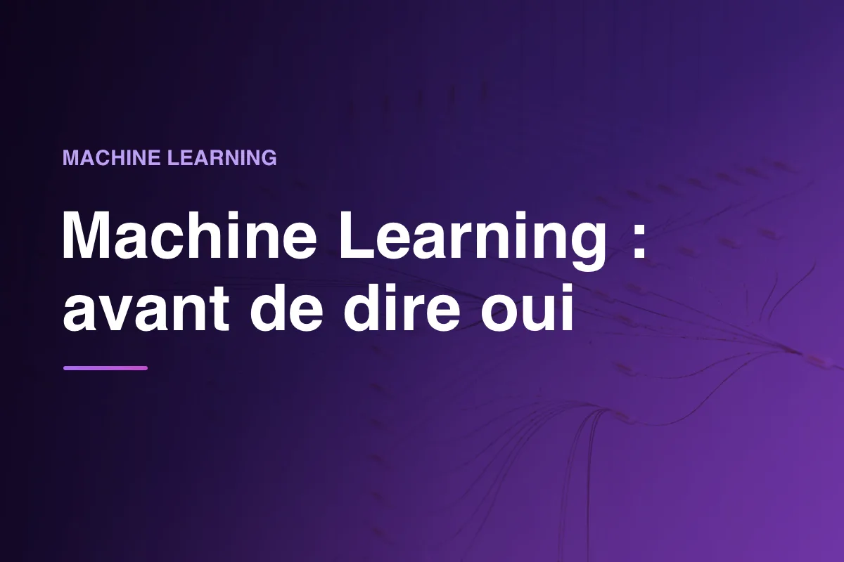 Machine Learning : avant de dire oui