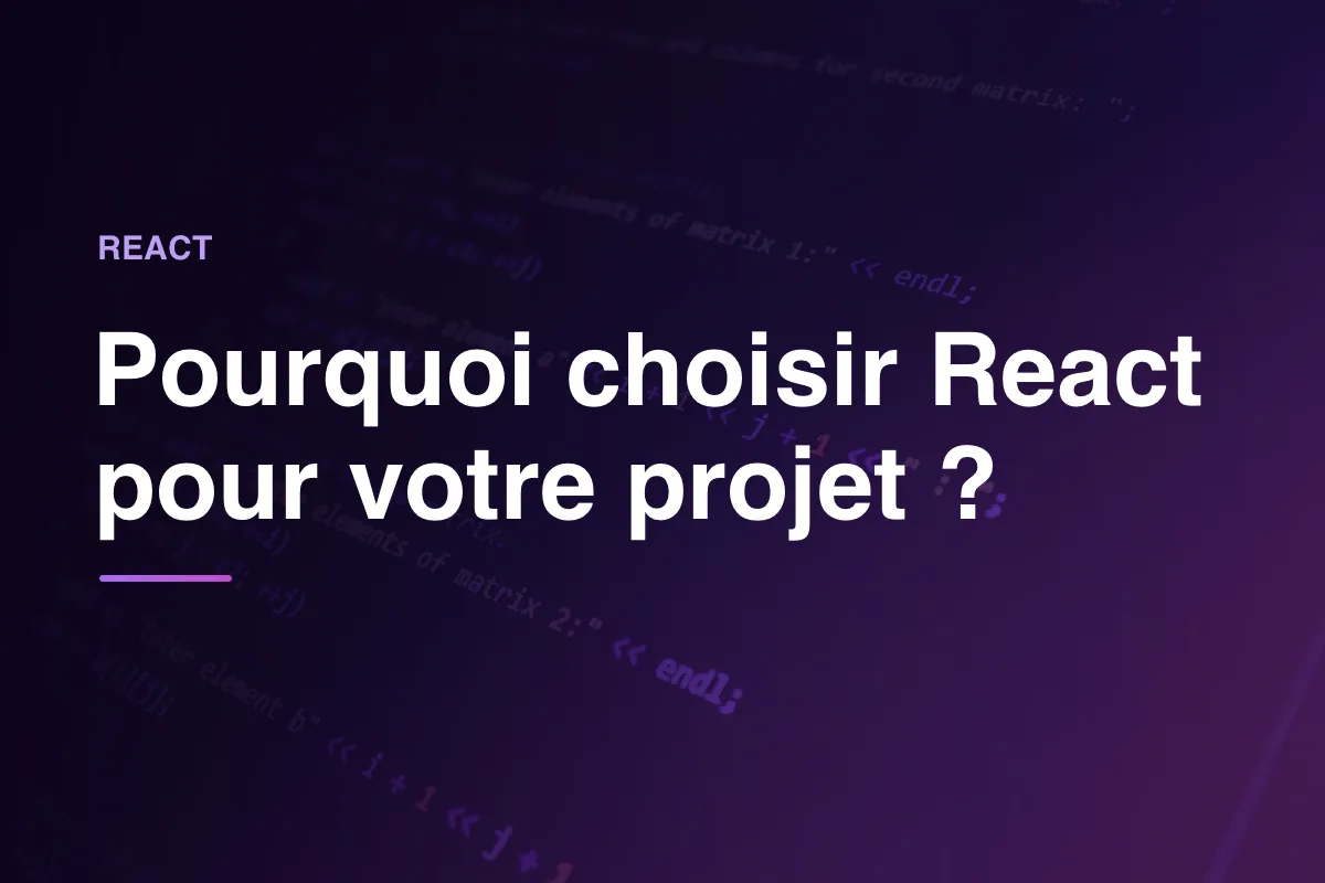 Pourquoi choisir React pour votre projet ?