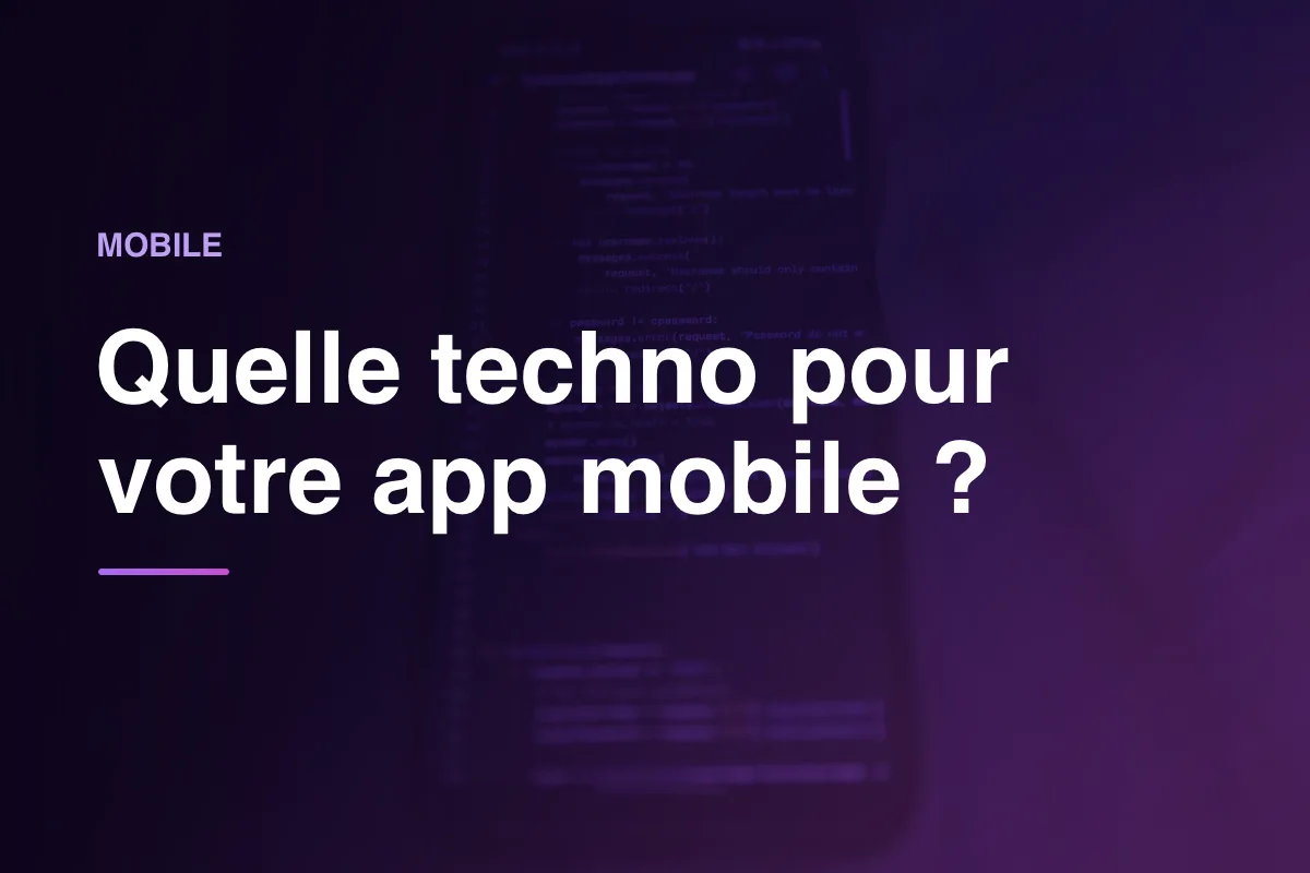 Quelle techno pour votre app mobile ?