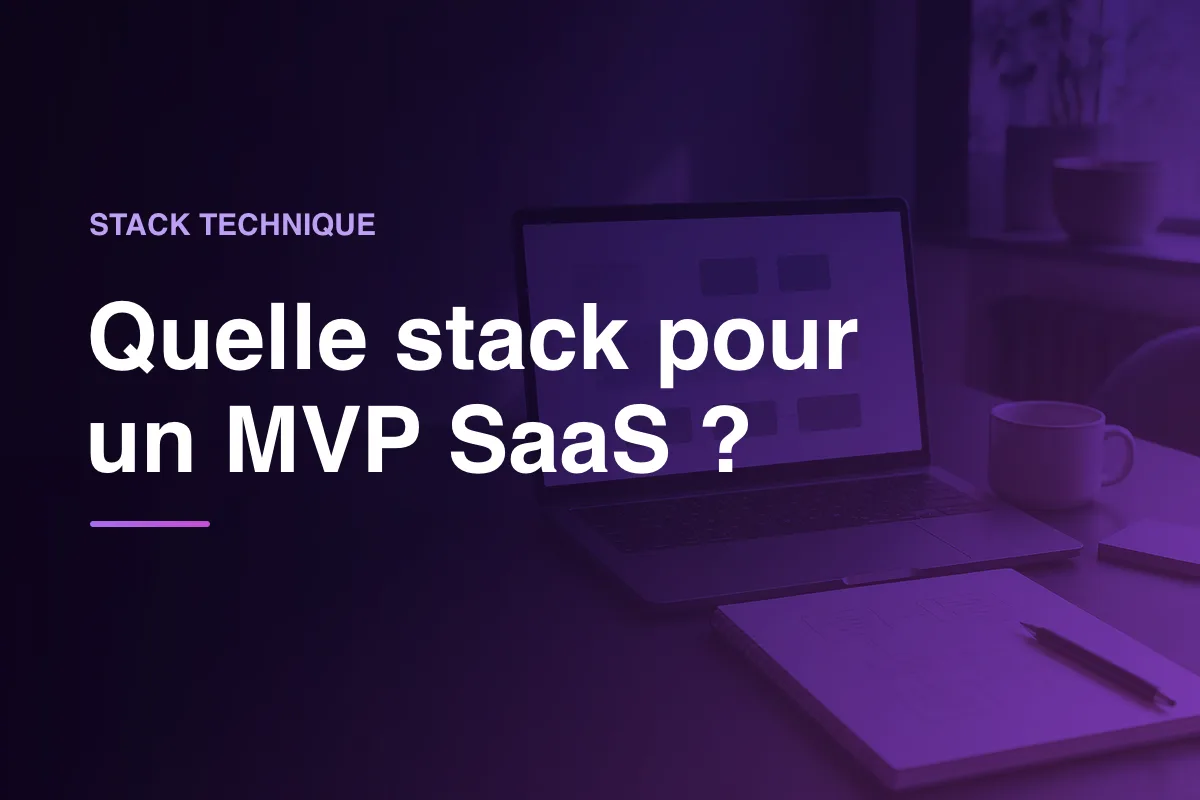 Quelle stack pour un MVP SaaS ?