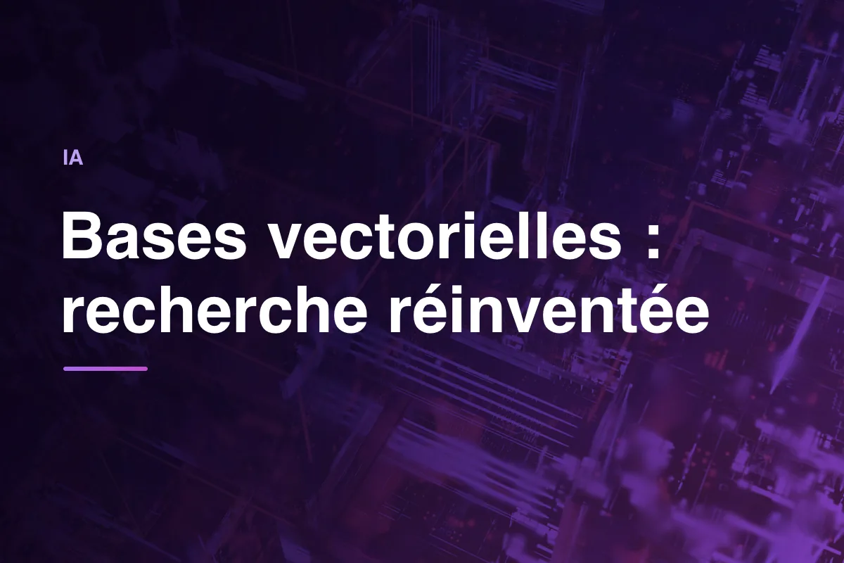 Bases vectorielles : recherche réinventée