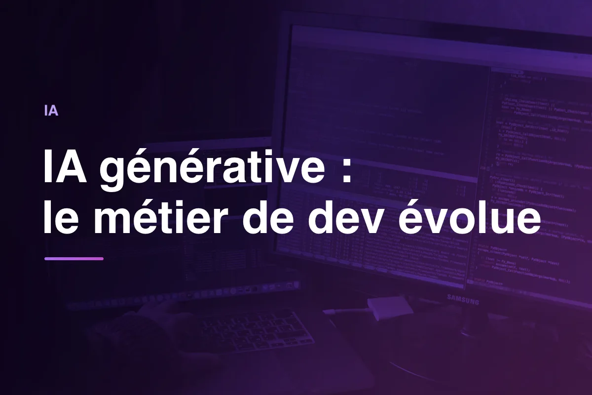 IA générative : le métier de dev évolue