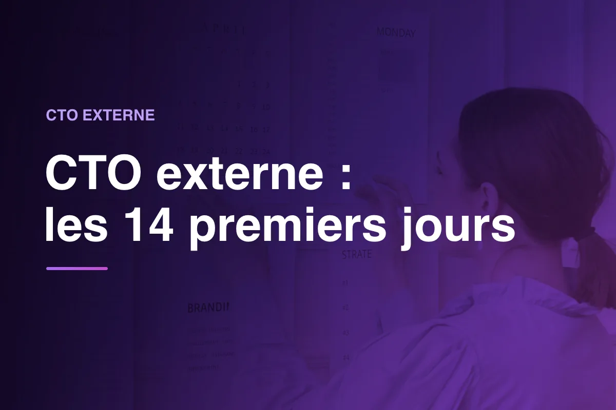 CTO externe : les 14 premiers jours